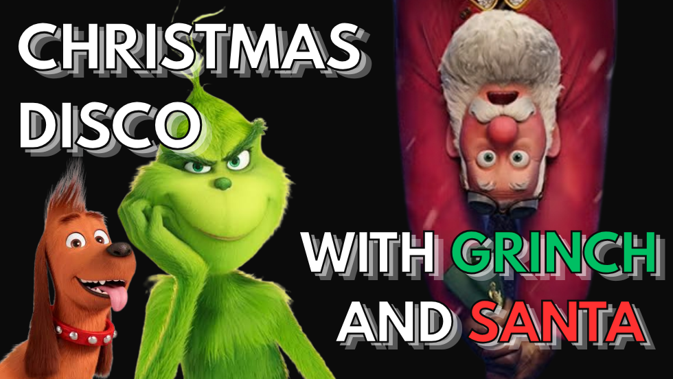 💚🪩🎅🏼CHRISTMAS DISCO 2026 - WITH THE GRINCH & SANTA🎅🏼🪩💚